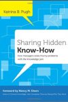 Sharing Hidden Know-How: How Managers Solve Thorny Problems with the Knowledge Jam