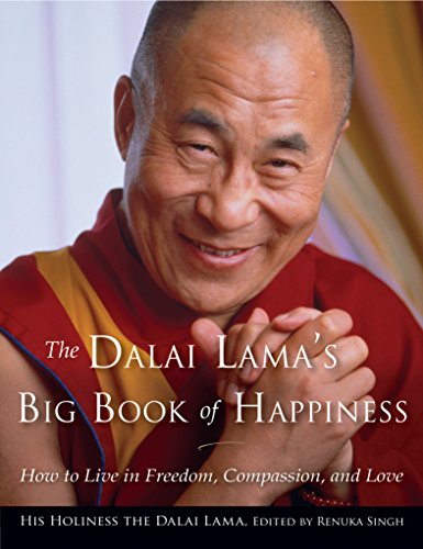 The Dalai Lama’s Big Book of Happiness: How to Live in Freedom, Compassion, and Love