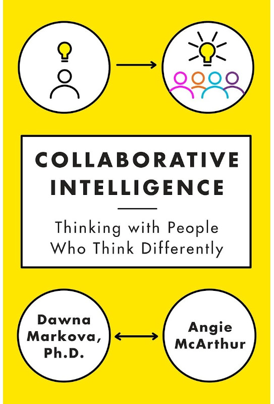 Collaborative Intelligence: Thinking with People Who Think Differently