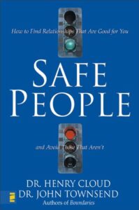 Safe People: How to Find Relationships That Are Good for You and Avoid Those That Aren’t