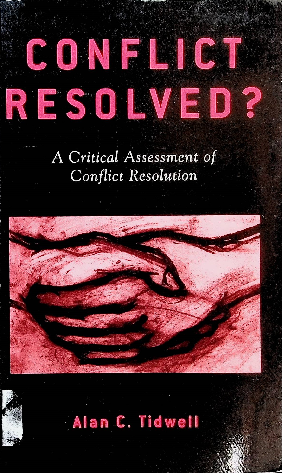 Conflict Resolved?: A Critical Assessment of Conflict Resolution