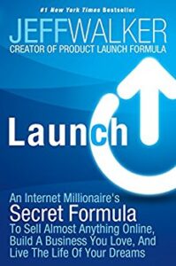 Launch: An Internet Millionaire’s Secret Formula to Sell Almost Anything Online, Build a Business You Love, and Live the Life Of Your Dreams