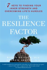 The Resilience Factor: 7 Keys to Finding Your Inner Strength and Overcoming Life’s Hurdles