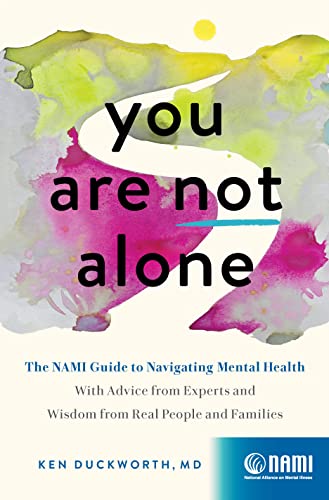 You Are Not Alone: The NAMI Guide to Navigating Mental Health