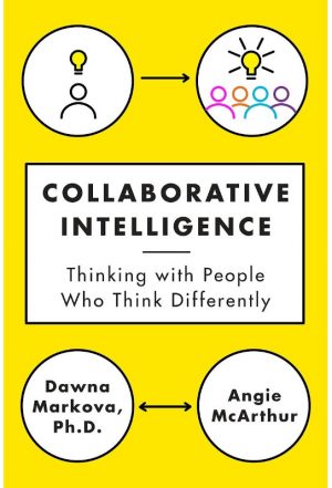 CollaborativeIntelligence-ThinkingWithPeopleWhoThinkDifferently