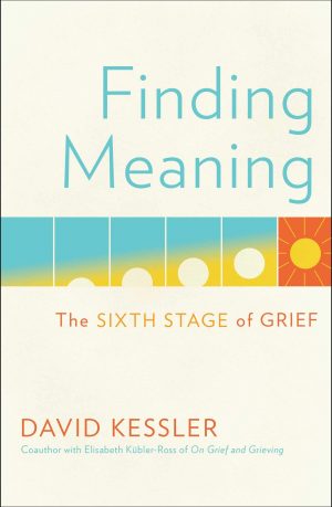 FindingMeaning-TheSixthStageOfGrief