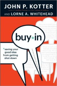 Buy-In: Saving Your Good Idea from Getting Shot Down