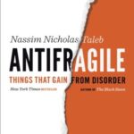 Antifragile: Things That Gain from Disorder