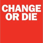 Change or Die