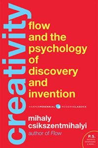 Creativity: Flow and the Psychology of Discovery and Innovation