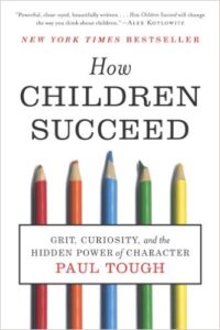 How Children Succeed: Grit, Curiosity, and the Hidden Power of Character