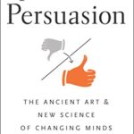 Split-Second Persuasion: The Ancient Art and Science of Changing Minds