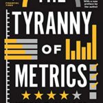 The Tyranny of Metrics