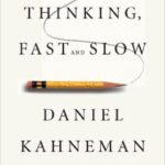 Thinking, Fast and Slow