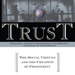 Trust: Human Nature and the Reconstitution of Social Order