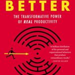 Smarter Faster Better: The Transformative Power of Real Productivity