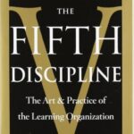 The Fifth Discipline: The Art and Practice of the Learning Organization