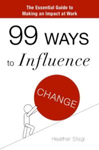 99 Ways to Influence Change