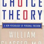 Choice Theory: A New Psychology of Personal Freedom