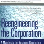 Reengineering the Corporation: A Manifesto for Business Revolution