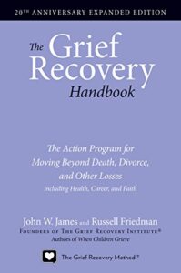 The Grief Recovery Handbook