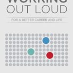 Working Out Loud: For a Better Career and Life