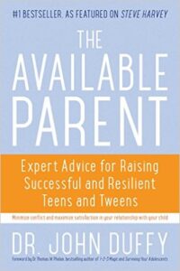 The Available Parent: Expert Advice for Raising Successful, Resilient, and Connected Teens and Tweens