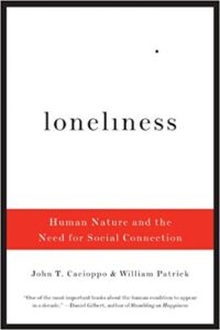 Loneliness: Human Nature and the Need for Social Connection