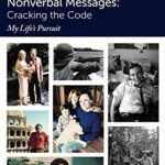 Nonverbal Messages: Cracking the Code: My Life’s Pursuit