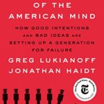 The Coddling of the American Mind