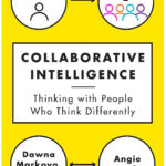 Collaborative Intelligence: Thinking with People Who Think Differently