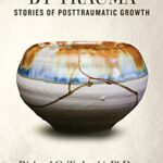 Transformed by Trauma: Stories of Posttraumatic Growth