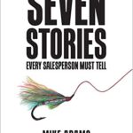 Seven Stories Every Salesperson Must Tell