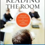 Reading the Room: Group Dynamics for Coaches and Leaders