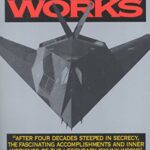 Skunk Works: A Personal Memoir of My Years at Lockheed