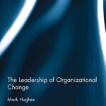 The Leadership of Organizational Change