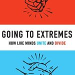 Going to Extremes: How Like Minds Unite and Divide