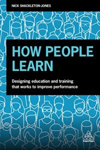 How People Learn: Designing Education and Training that Works to Improve Performance