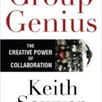 Group Genius: The Creative Power of Collaboration