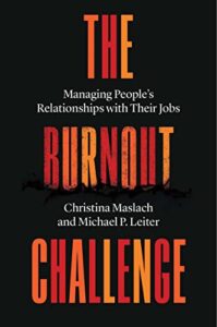 The Burnout Challenge: Managing People’s Relationships with Their Jobs