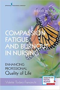 Compassion Fatigue and Burnout in Nursing