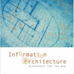 Information Architecture: Blueprints for the Web