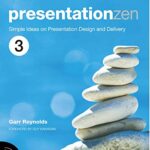 Presentation Zen: Simple Ideas on Presentation Design and Delivery