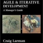 Agile and Iterative Development: A Manager’s Guide