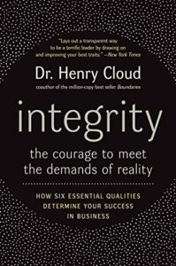 Integrity: The Courage to Meet the Demands of Reality