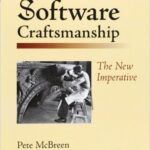 Software Craftsmanship: The New Imperative