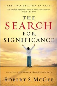 The Search for Significance: Seeing Your True Worth Through God’s Eyes