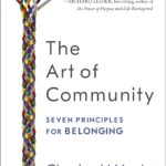 The Art of Community: Seven Principles for Belonging