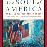 The Soul of America: The Battle for Our Better Angels