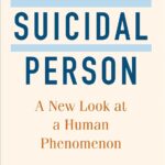 The Suicidal Person: A New Look at a Human Phenomenon